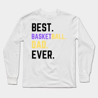 BEST BASKETBALL DAD EVER Long Sleeve T-Shirt